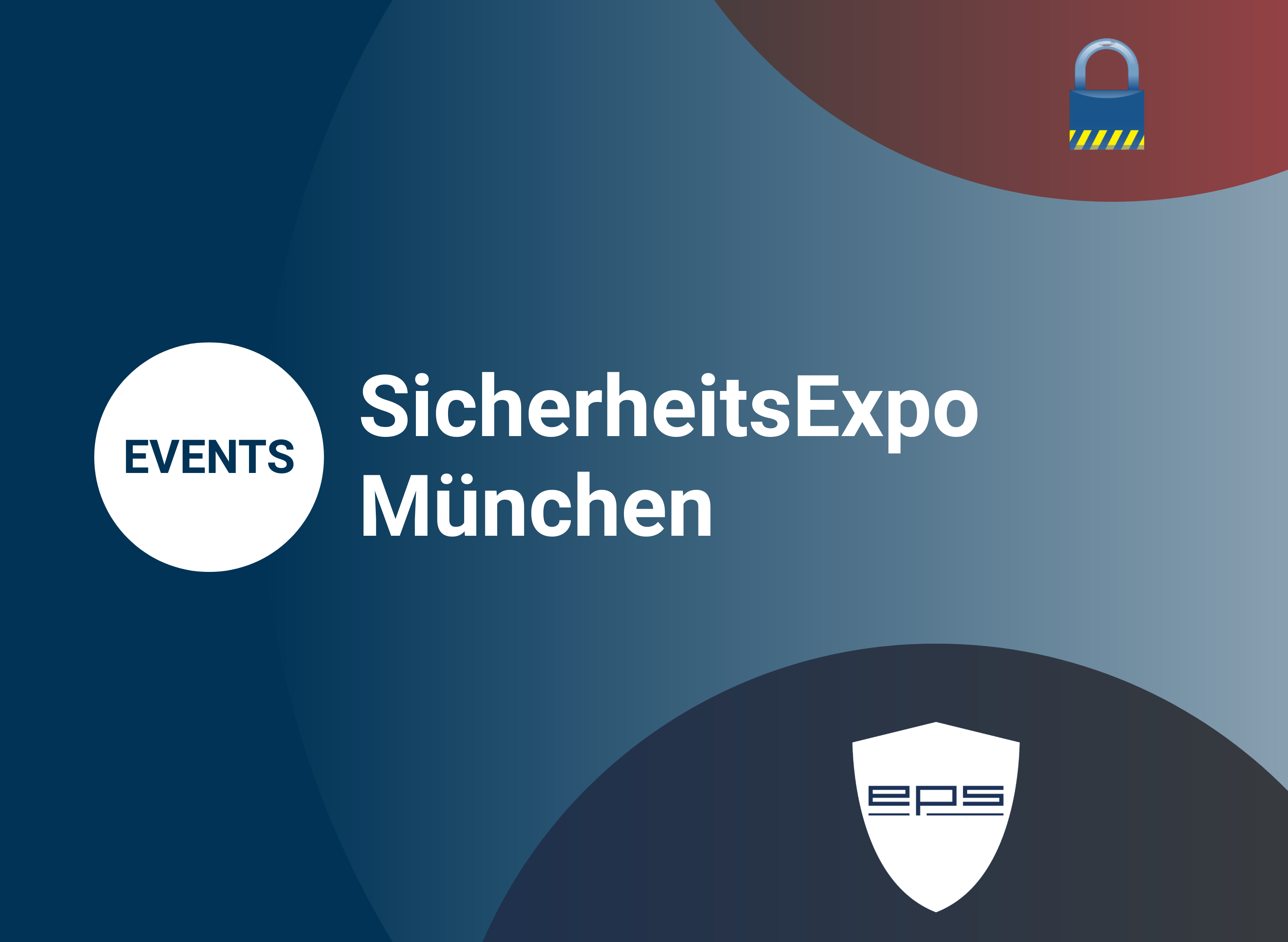 EPS - Akademie Meet & Greet Sicherheitsexpo München 2026 02.07.2026 | EPS